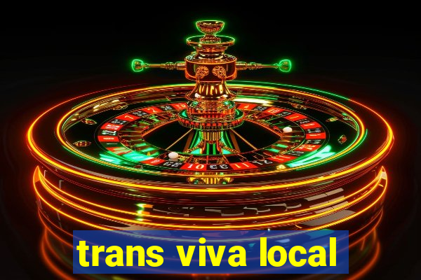 trans viva local